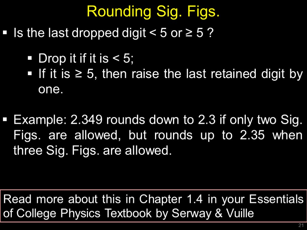 Rounding Sig. Figs. Is the last dropped digit < 5 or ≥ 5 ?